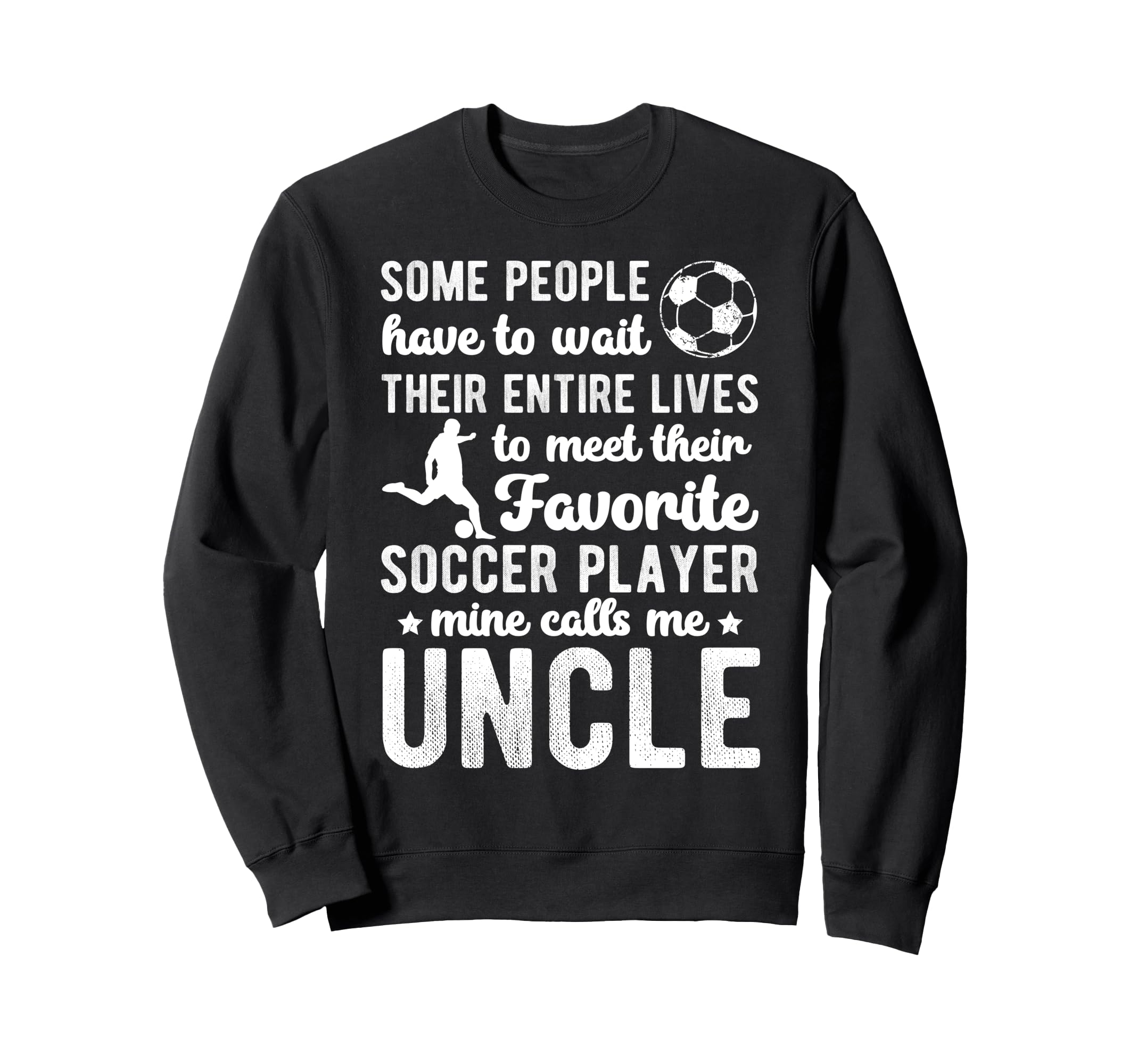 Soccer Uncle Proud Uncle Soccer Sweatshirt - Unique Graphic for Adults - T-Shirt, Sweatshirt, Hoodie