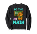 Do Math 67 Meme Funny 100 Days Sweatshirt - Trendy Graphic for Adults - T-Shirt, Sweatshirt, Hoodie