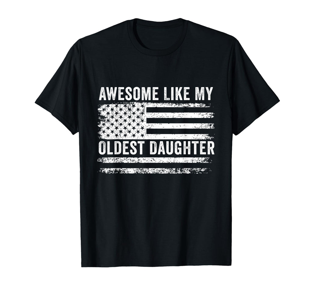Awesome Like My Oldest Daughter T-Shirt - Custom Art Print Men Women - T-Shirt, Sweatshirt, Hoodie