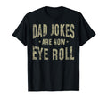 Fathers Day Gift Dad Jokes Are How Eye Roll T-Shirt - Graphic Print Unisex - T-Shirt, Sweatshirt, Hoodie