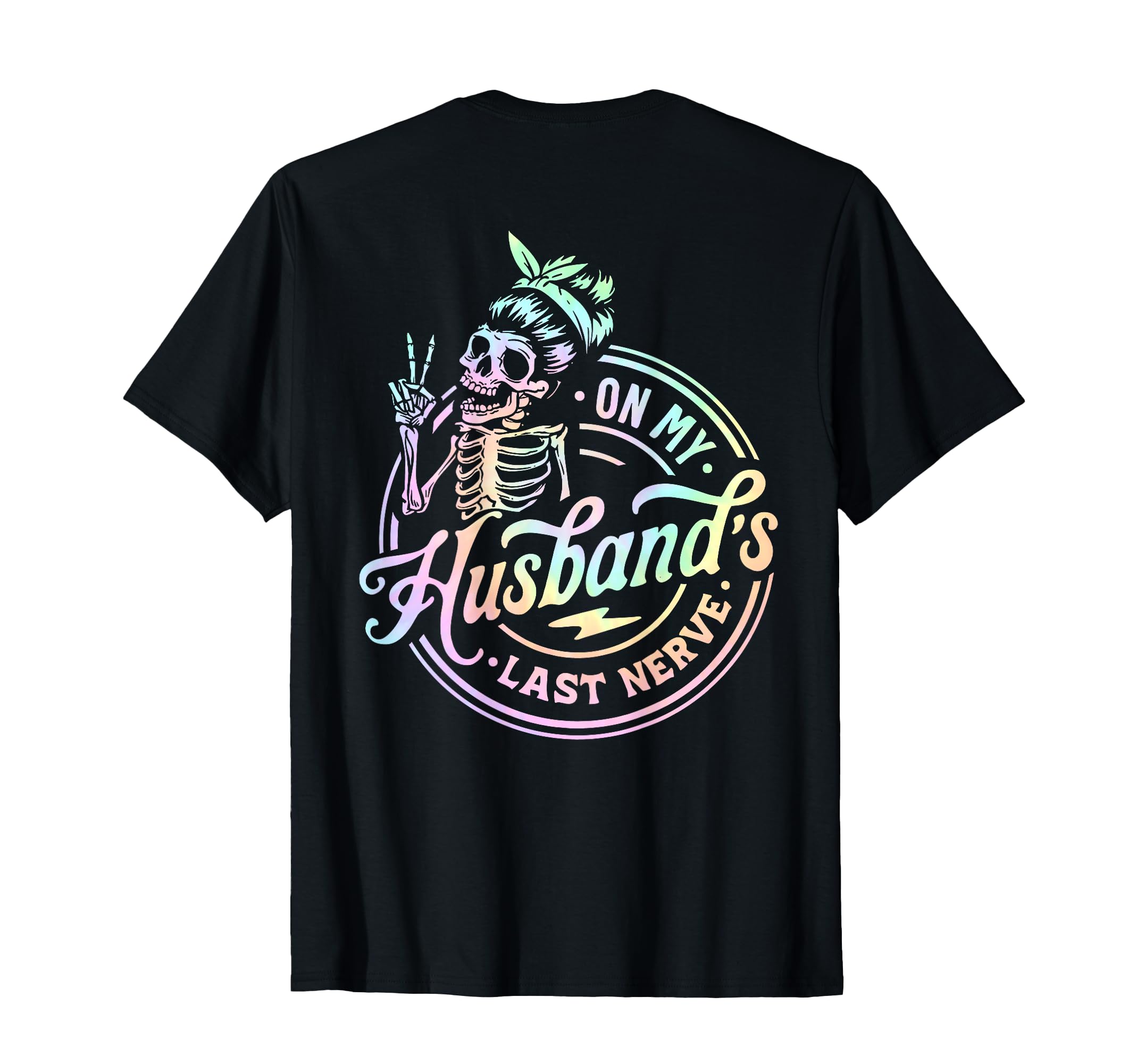 My Husbands Last Nerve Skeleton Tie T-Shirt - Trendy Graphic for Adults - T-Shirt, Sweatshirt, Hoodie