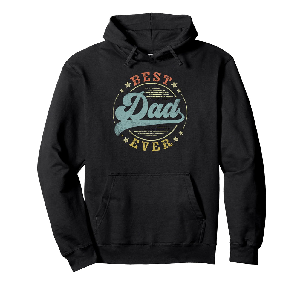 Best Dad Ever Fathers Day Dad Hoodie - Casual Everyday Wear for Adults - T-Shirt, Sweatshirt, Hoodie