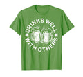 Drinks Well Others St Patricks Day T-Shirt - Streetwear Style Unisex - T-Shirt, Sweatshirt, Hoodie