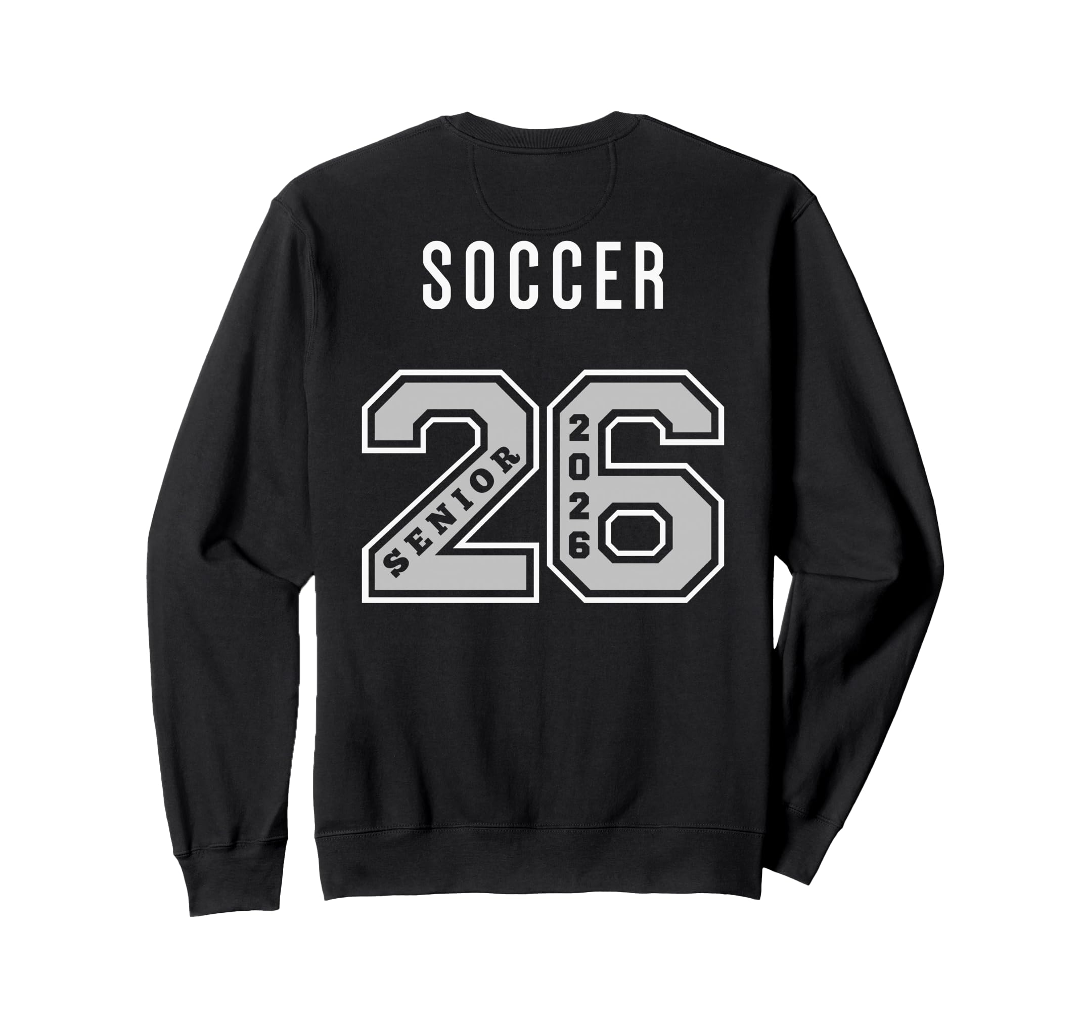 Soccer Senior 2026 Back Soccer Sweatshirt - Fun Novelty Design Unisex - T-Shirt, Sweatshirt, Hoodie