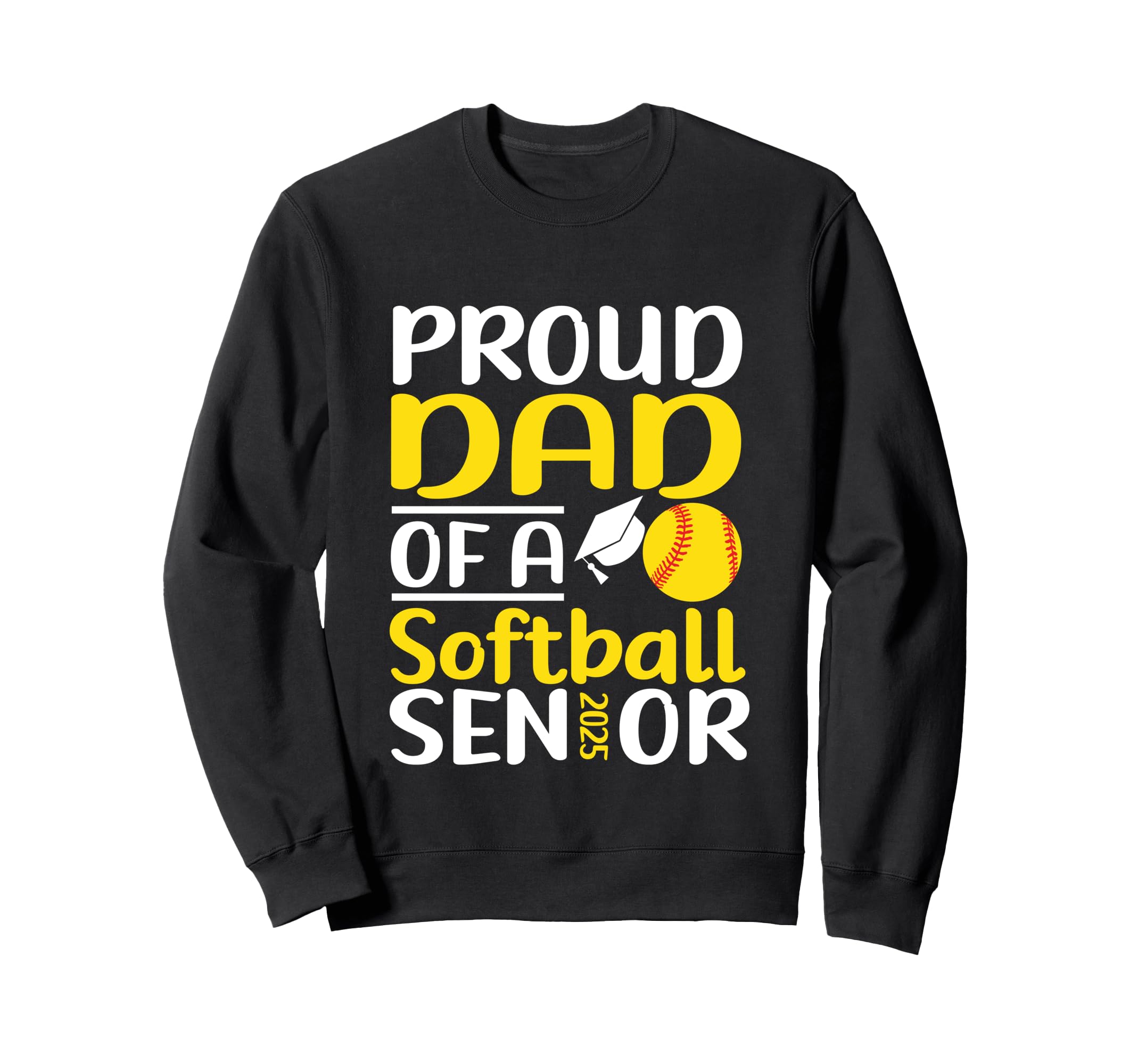 Proud Dad Softball Senior Sweatshirt - Casual Everyday Wear for Adults - T-Shirt, Sweatshirt, Hoodie