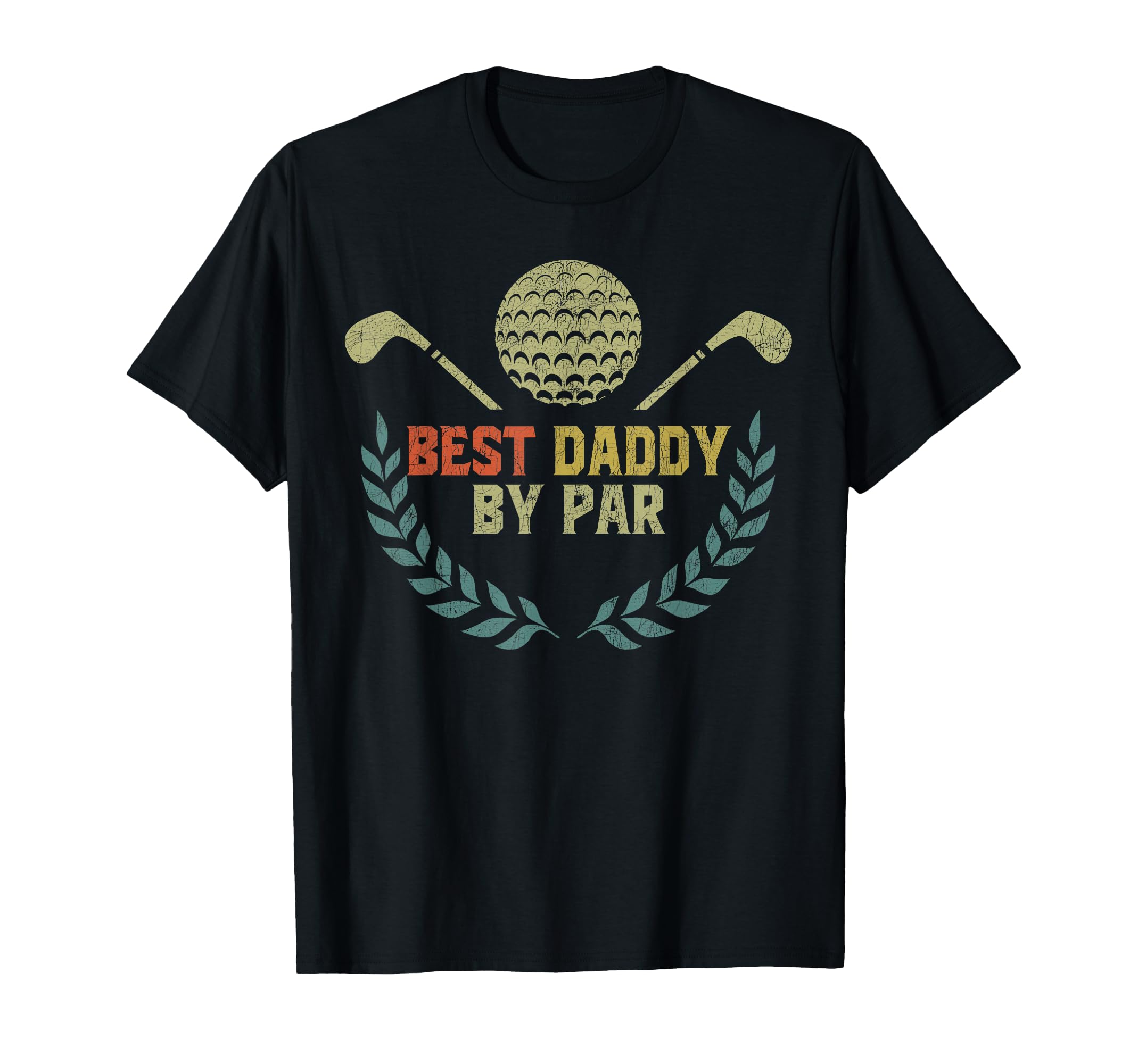 Fathers Day Golf Dad Best Daddy Par T-Shirt - Novelty Apparel Men Women - T-Shirt, Sweatshirt, Hoodie