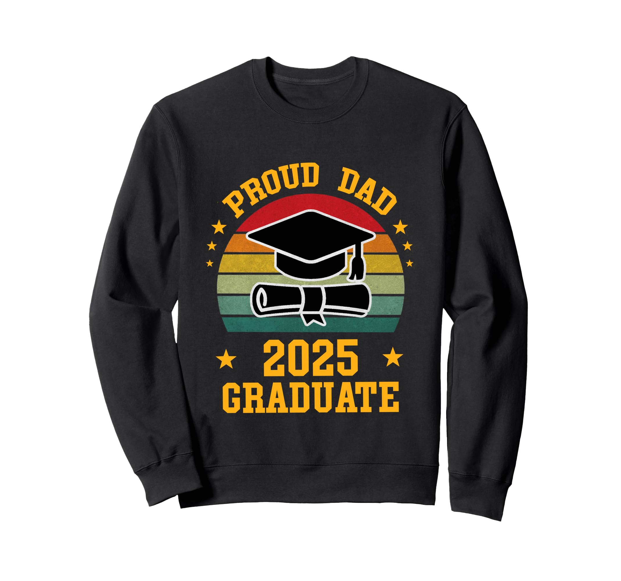 Proud Dad 2025 Graduate Senior Sweatshirt - Fun Novelty Design for Adults - T-Shirt, Sweatshirt, Hoodie