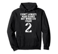 Funny I Dont Always Make Babies Gift Hoodie - Streetwear Style for Adults - T-Shirt, Sweatshirt, Hoodie
