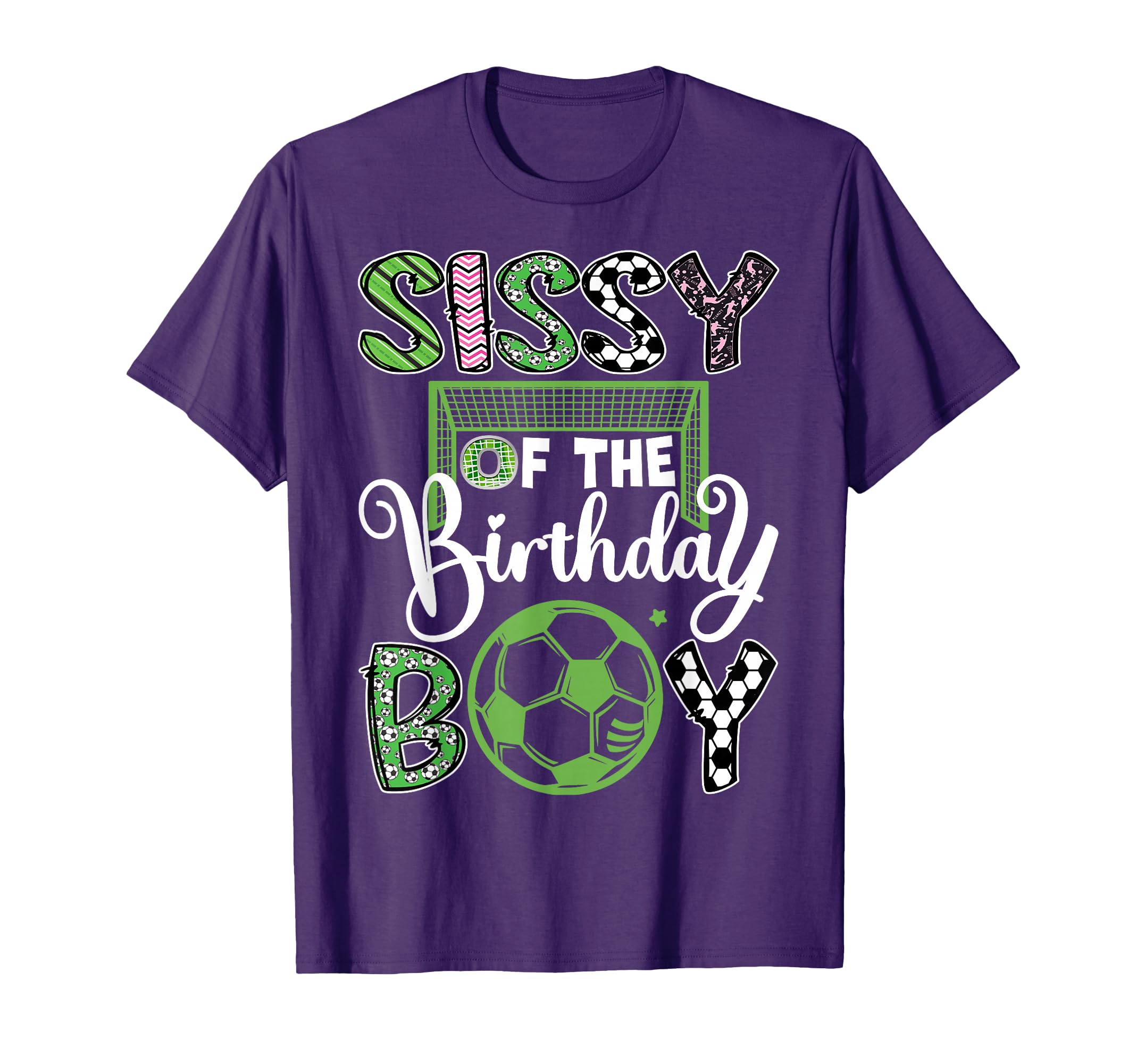 Sissy Birthday Soccer Player Birthday T-Shirt - Unique Graphic Men Women - T-Shirt, Sweatshirt, Hoodie