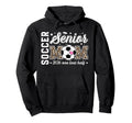 Soccer Senior Mom 2026 Last Half Soccer Hoodie - Trendy Graphic Unisex - T-Shirt, Sweatshirt, Hoodie