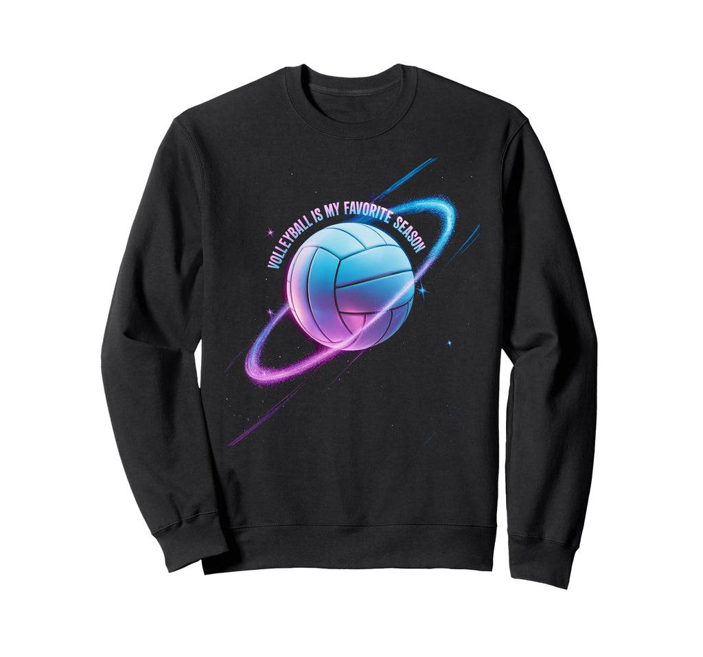 Volleyball Is My Favorite Season Sweatshirt - Trendy Graphic for Adults - T-Shirt, Sweatshirt, Hoodie