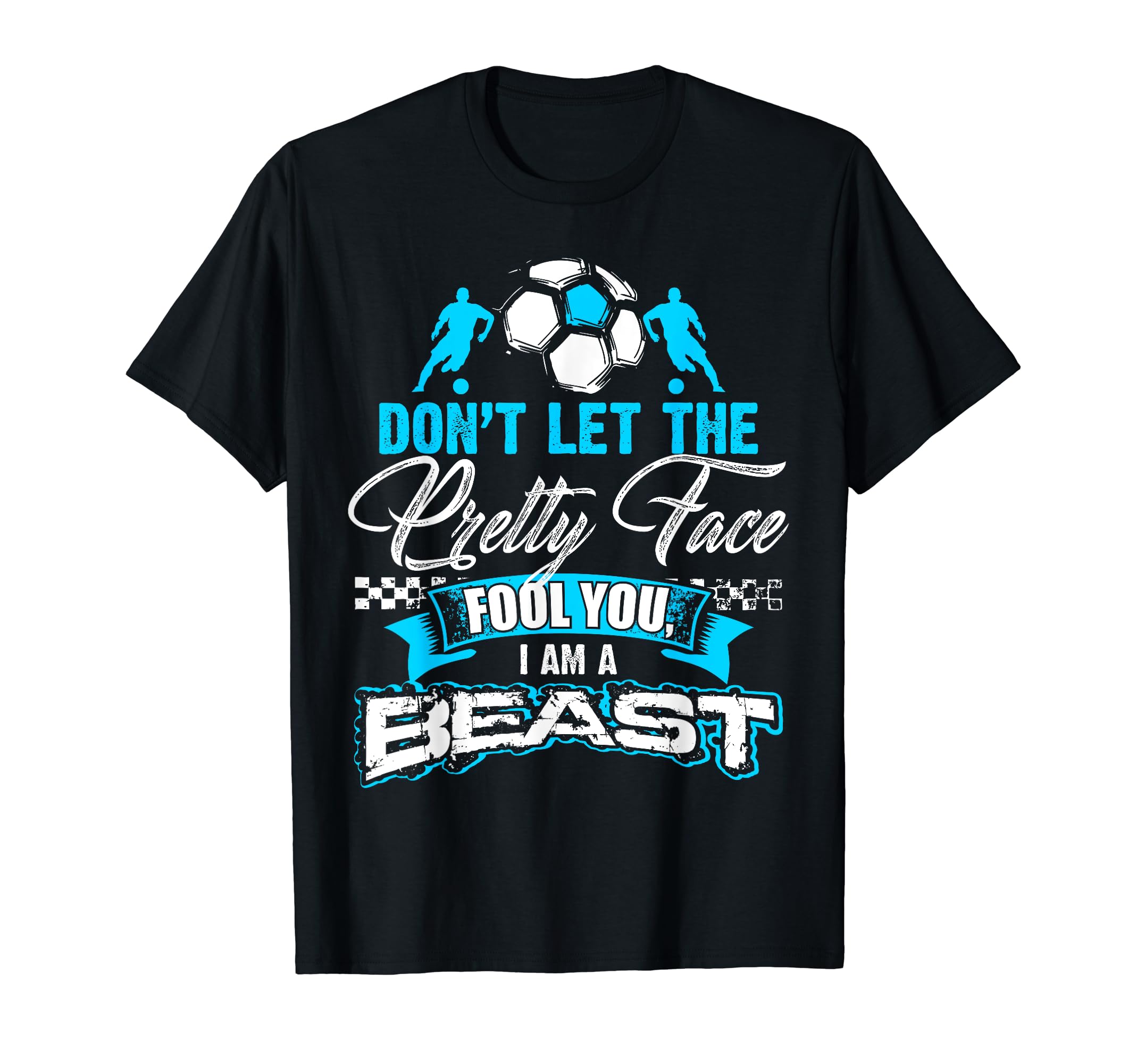 Funny Dont Let Pretty Face Fool You T-Shirt - Custom Art Print for Adults - T-Shirt, Sweatshirt, Hoodie