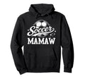 Soccer Mamaw Family Matching Hoodie - Casual Everyday Wear for Adults - T-Shirt, Sweatshirt, Hoodie