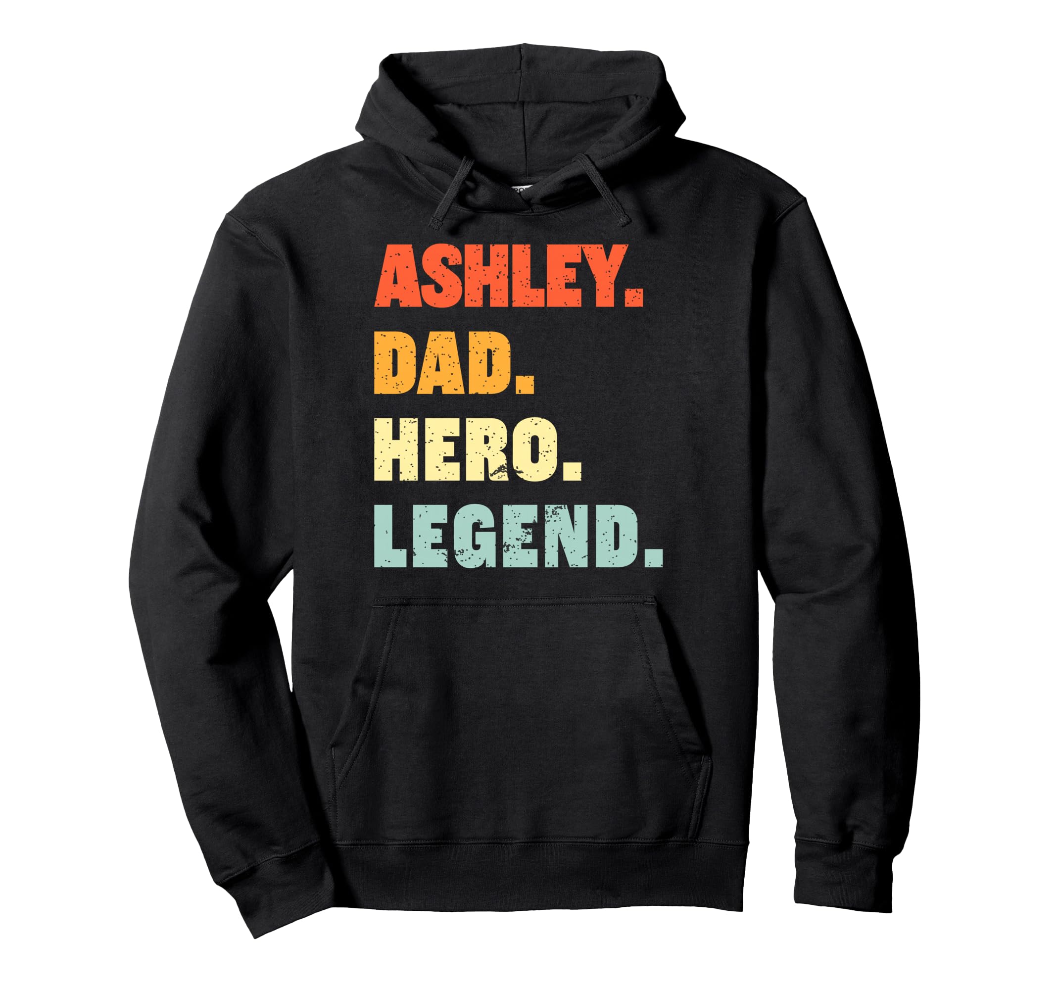 Ashley Dad Hero Legend Personalized Hoodie - Fun Novelty Design for Adults - T-Shirt, Sweatshirt, Hoodie