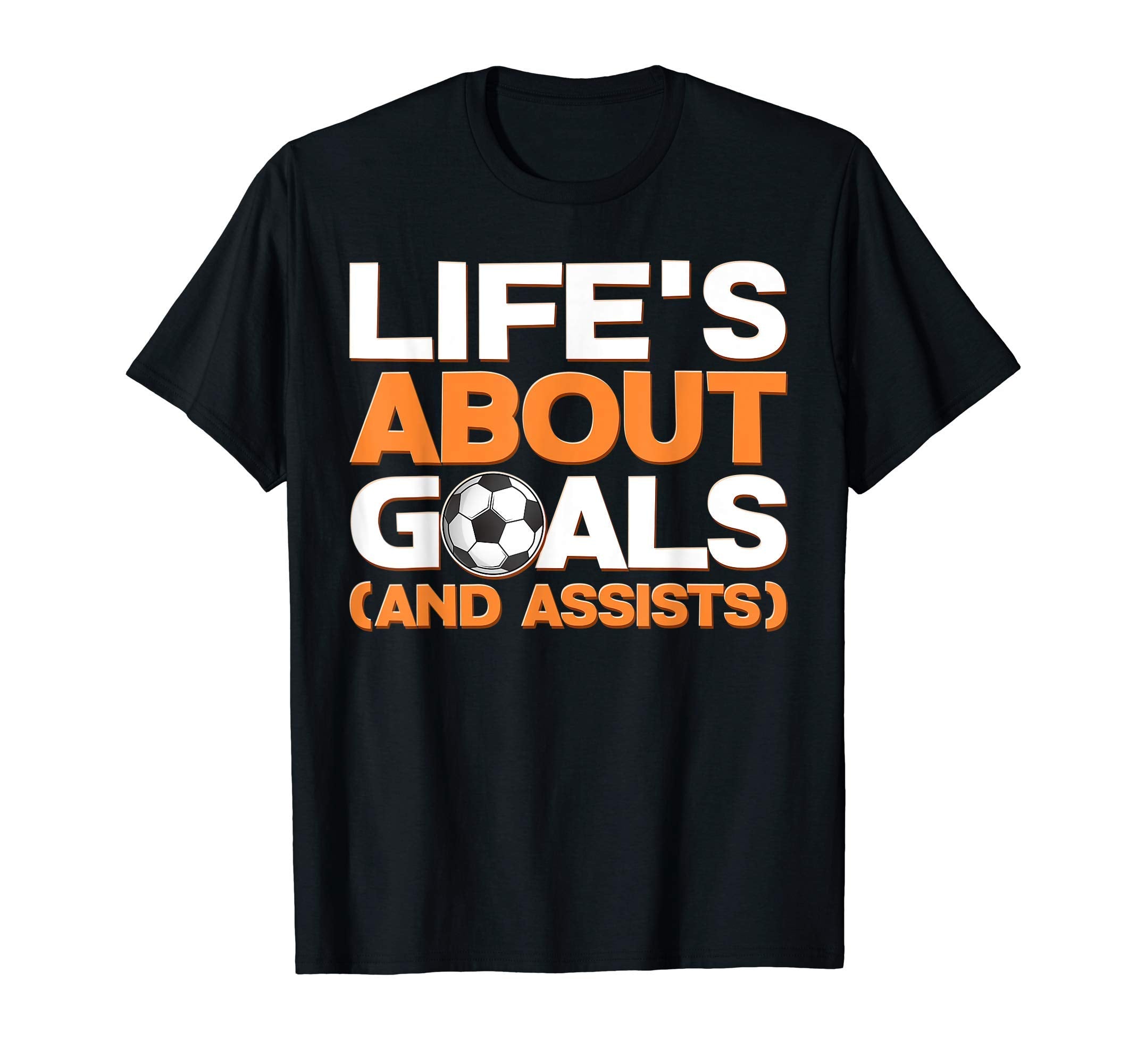 Funny Life About Goals And Assists T-Shirt - Minimalist Print Men Women - T-Shirt, Sweatshirt, Hoodie