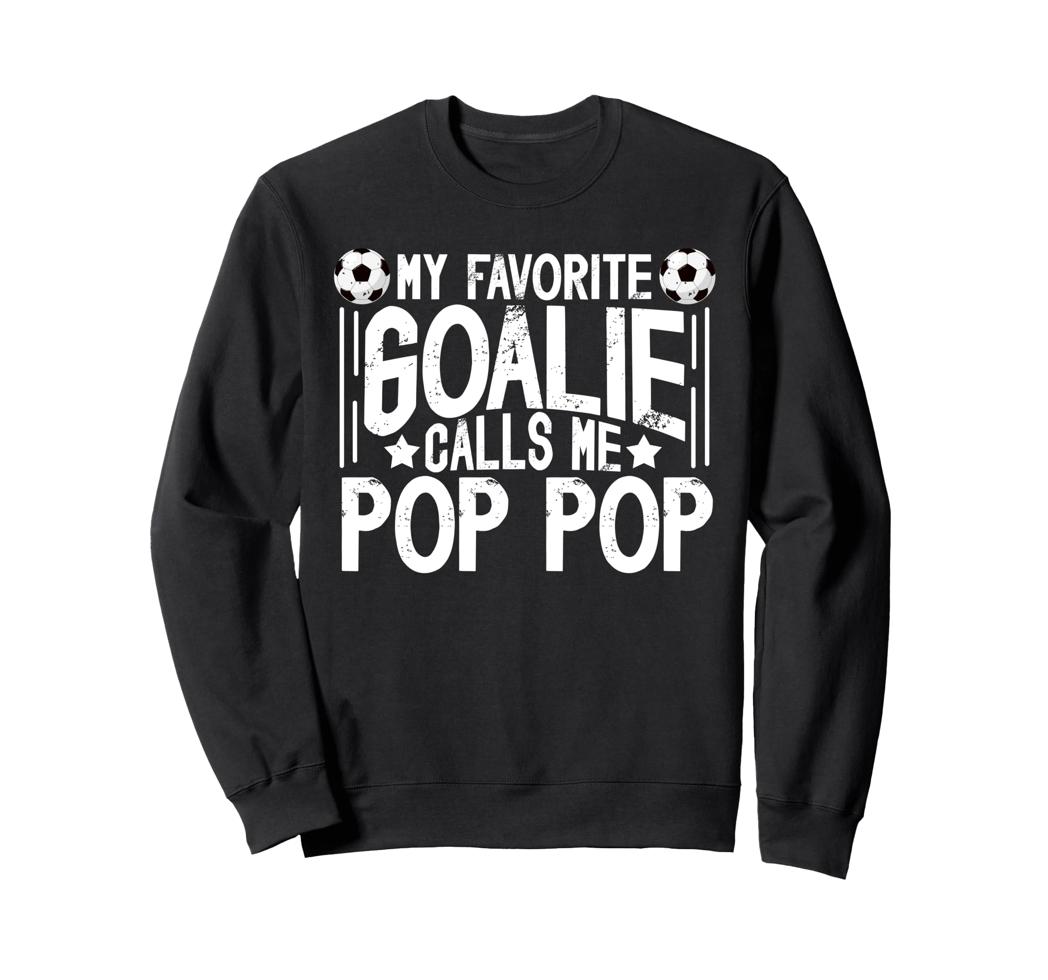 My Favorite Soccer Goalie Pop Pop Sweatshirt - Graphic Print for Adults - T-Shirt, Sweatshirt, Hoodie