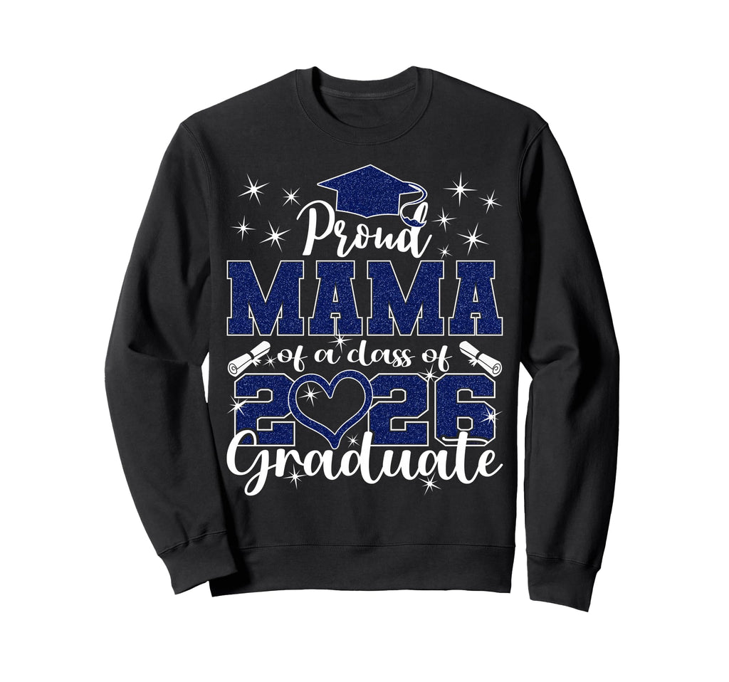 Super Proud Mama 2026 Graduate Sweatshirt - Novelty Apparel for Adults - T-Shirt, Sweatshirt, Hoodie