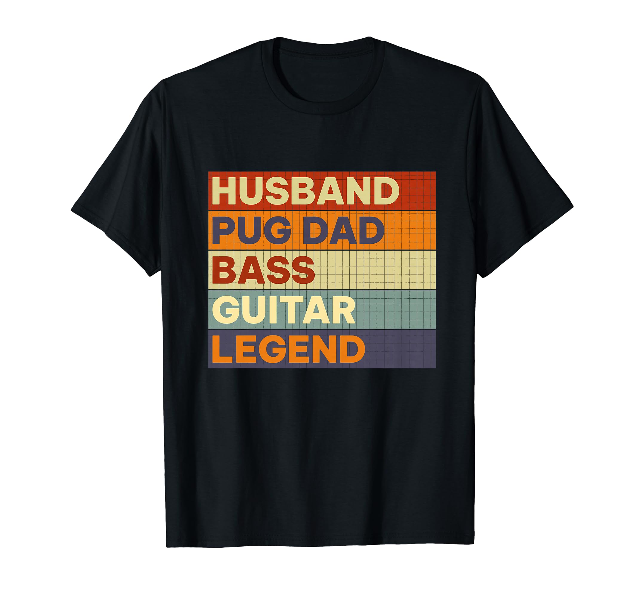 Husband Pug Dad Bass Guitar Legend Bass T-Shirt - Novelty Apparel Unisex - T-Shirt, Sweatshirt, Hoodie