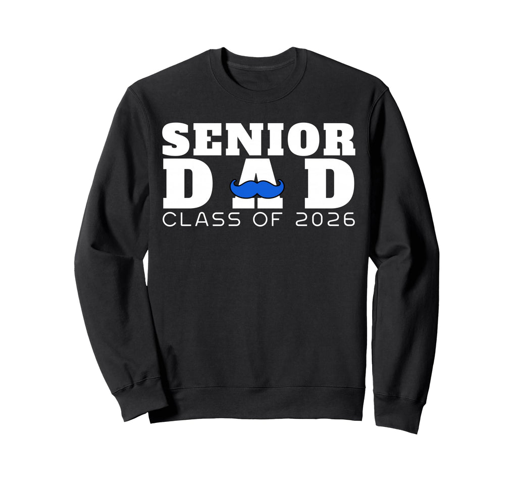 Senior Dad 2026 Class 2026 Sweatshirt - Casual Everyday Wear for Adults - T-Shirt, Sweatshirt, Hoodie