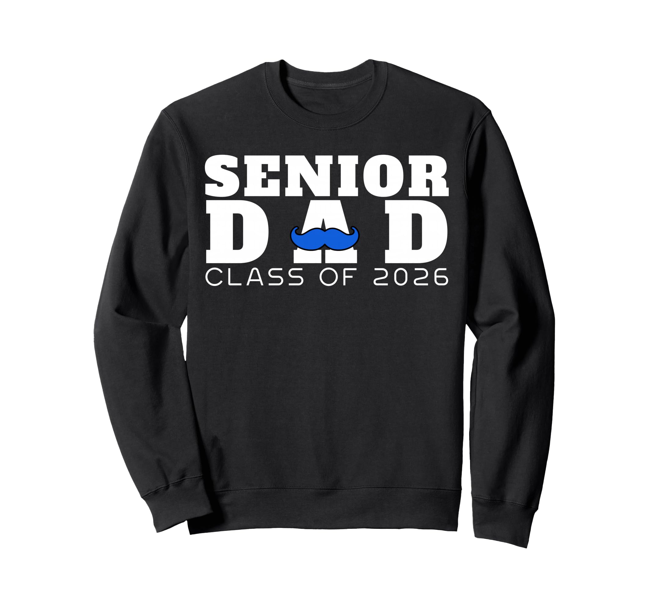 Senior Dad 2026 Class 2026 Sweatshirt - Casual Everyday Wear for Adults - T-Shirt, Sweatshirt, Hoodie