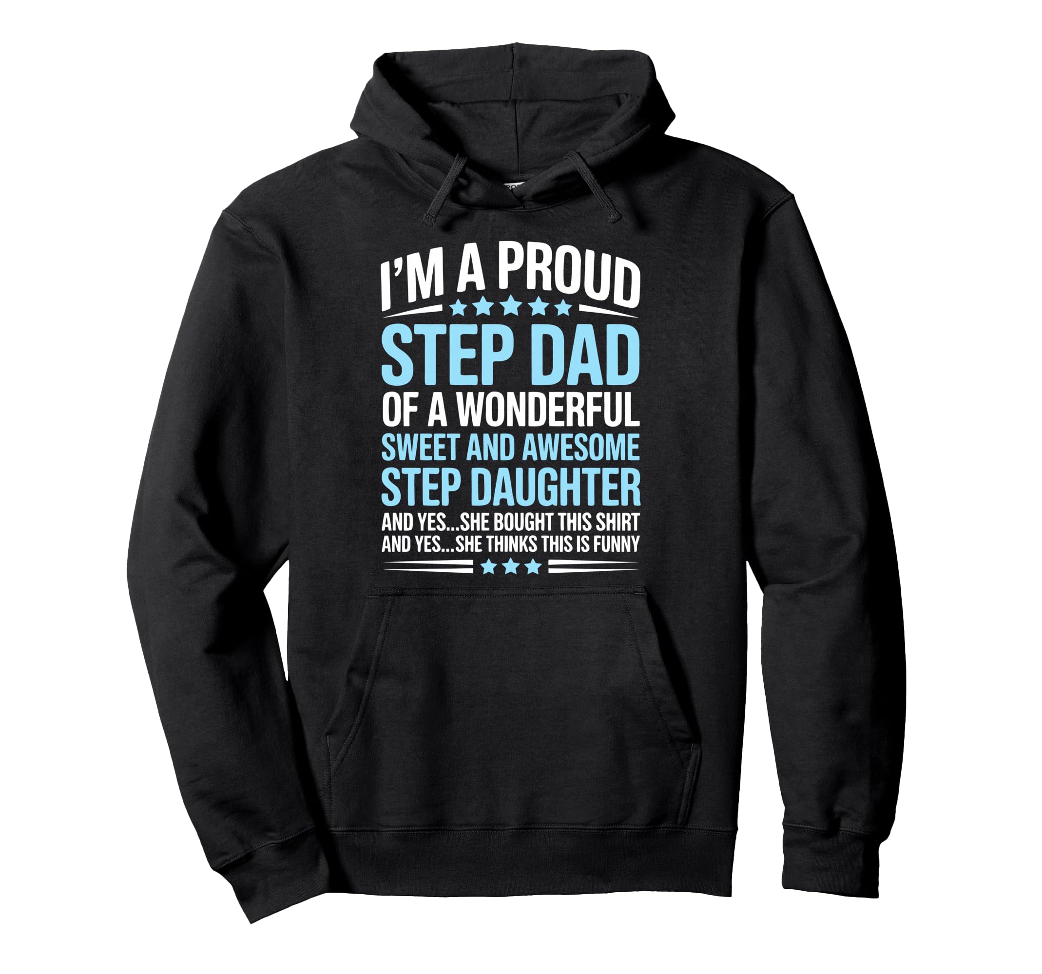 Stepfather Daughter Stepdad Step Parent Hoodie - Novelty Apparel Men Women - T-Shirt, Sweatshirt, Hoodie