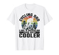 Cycling Dad Funny Fathers Day Bike T-Shirt - Streetwear Style Men Women - T-Shirt, Sweatshirt, Hoodie