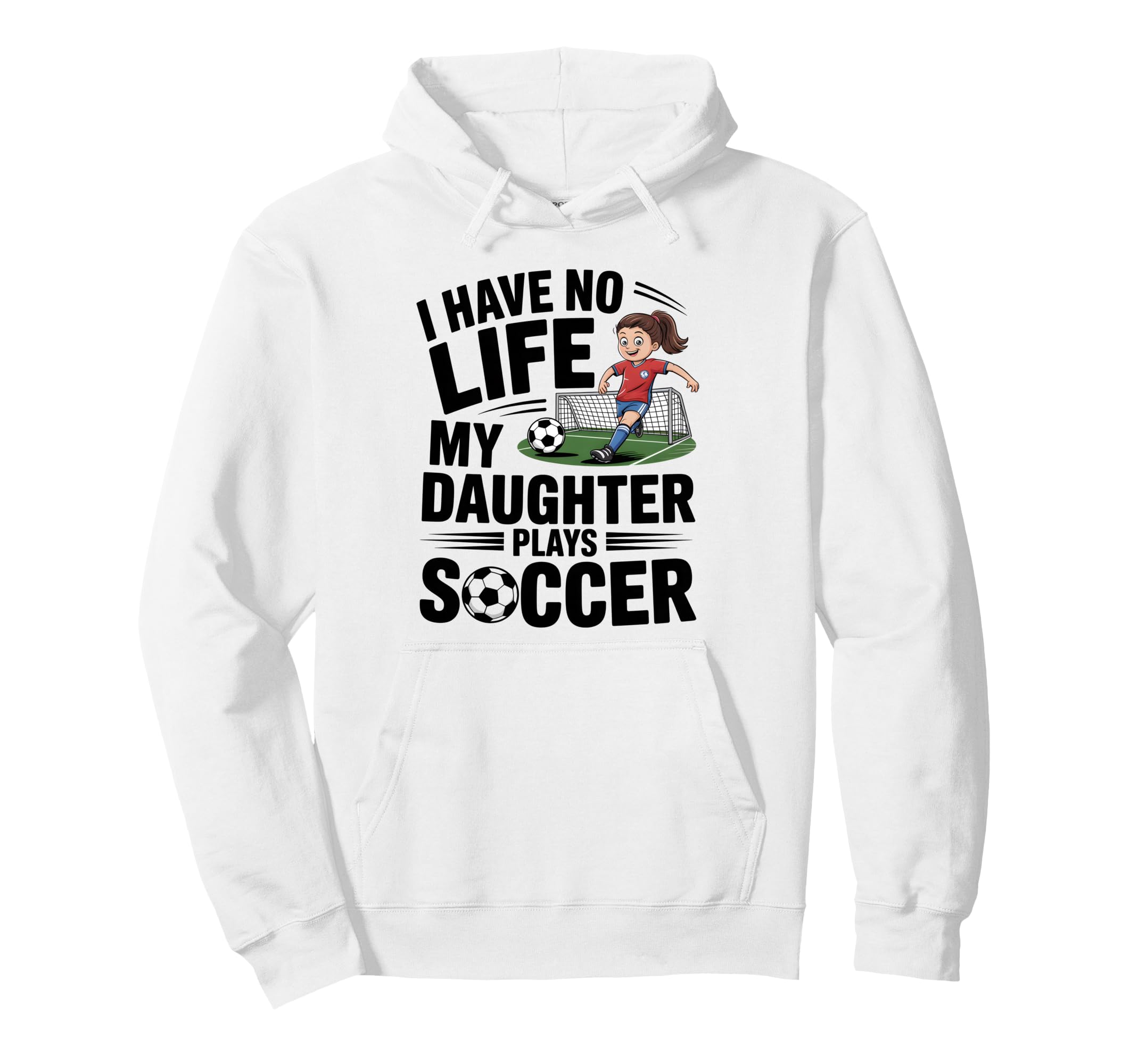 Funny Soccer Daughter Mom Mother Dad Hoodie - Unique Graphic Men Women - T-Shirt, Sweatshirt, Hoodie