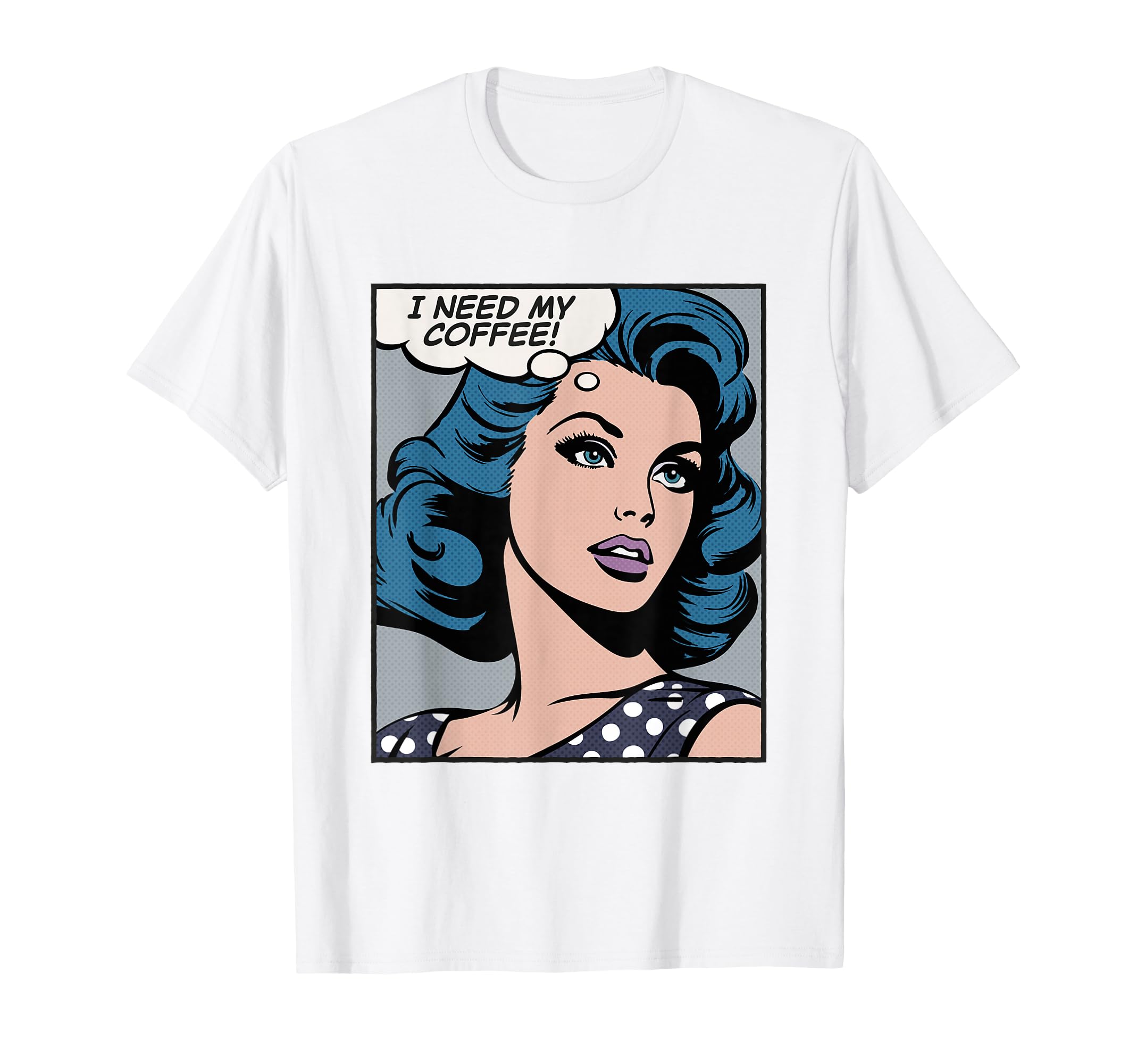 I Need My Coffee Pop Art T-Shirt - Unique Graphic for Adults - T-Shirt, Sweatshirt, Hoodie