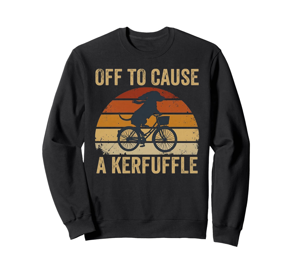 Off To Cause Kerfuffle Dachshund Sweatshirt - Novelty Apparel Men Women - T-Shirt, Sweatshirt, Hoodie
