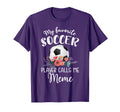 My Favorite Soccer Player Calls Me Meme T-Shirt - Graphic Print Men Women - T-Shirt, Sweatshirt, Hoodie