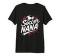 Proud Soccer Nana Funny Grandma T-Shirt - Aesthetic Graphic Men Women - T-Shirt, Sweatshirt, Hoodie