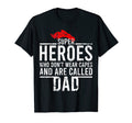 Mens Super Heroes Who Don T Wear Capes T-Shirt - Streetwear Style Unisex - T-Shirt, Sweatshirt, Hoodie