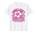 Sorry I Cant Soccer Mommy Mama Soccer T-Shirt - Unique Graphic for Adults - T-Shirt, Sweatshirt, Hoodie