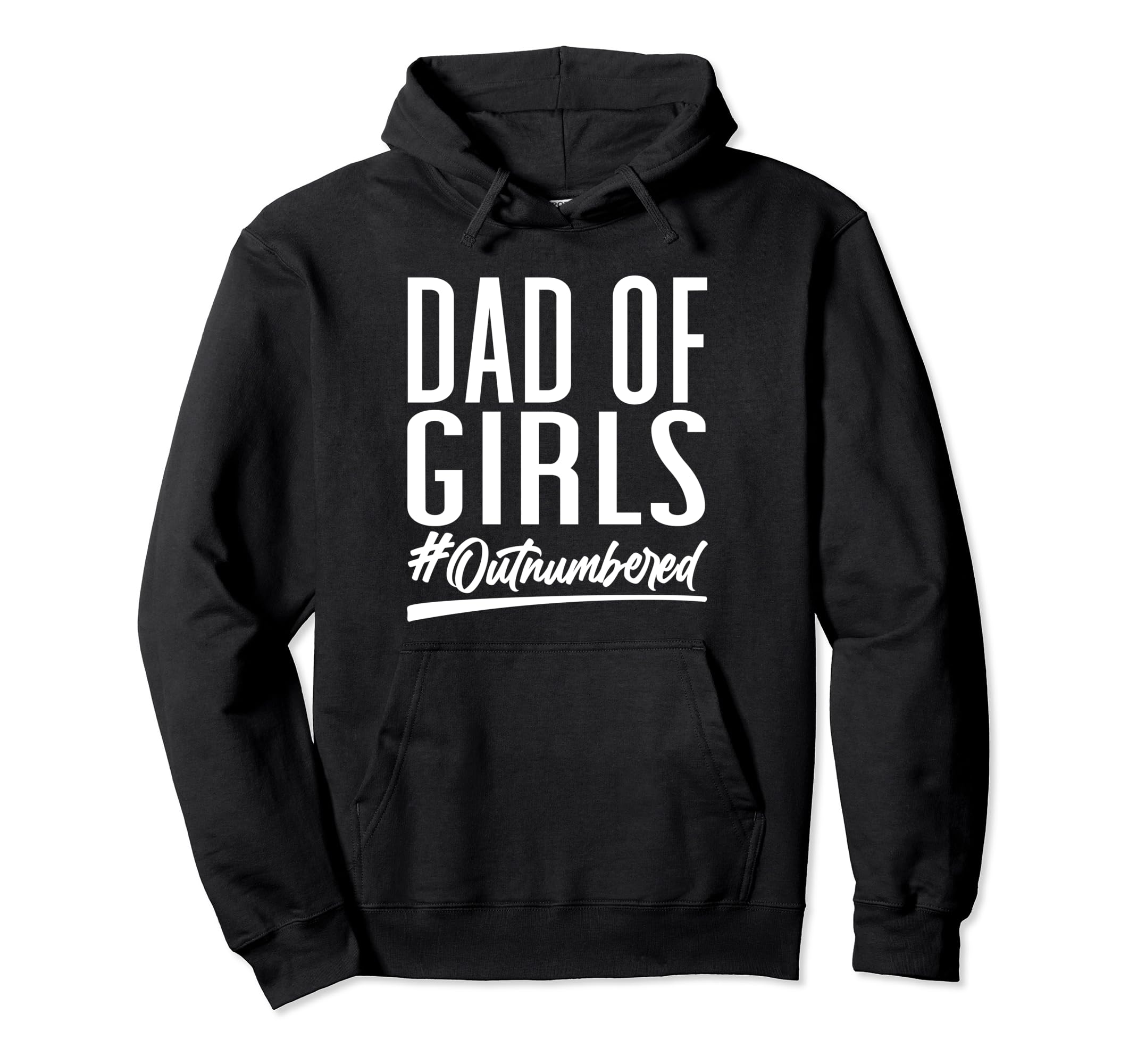 Dad Outnumbered Hashtag Funny Dads Fathers Hoodie - Graphic Print Unisex - T-Shirt, Sweatshirt, Hoodie