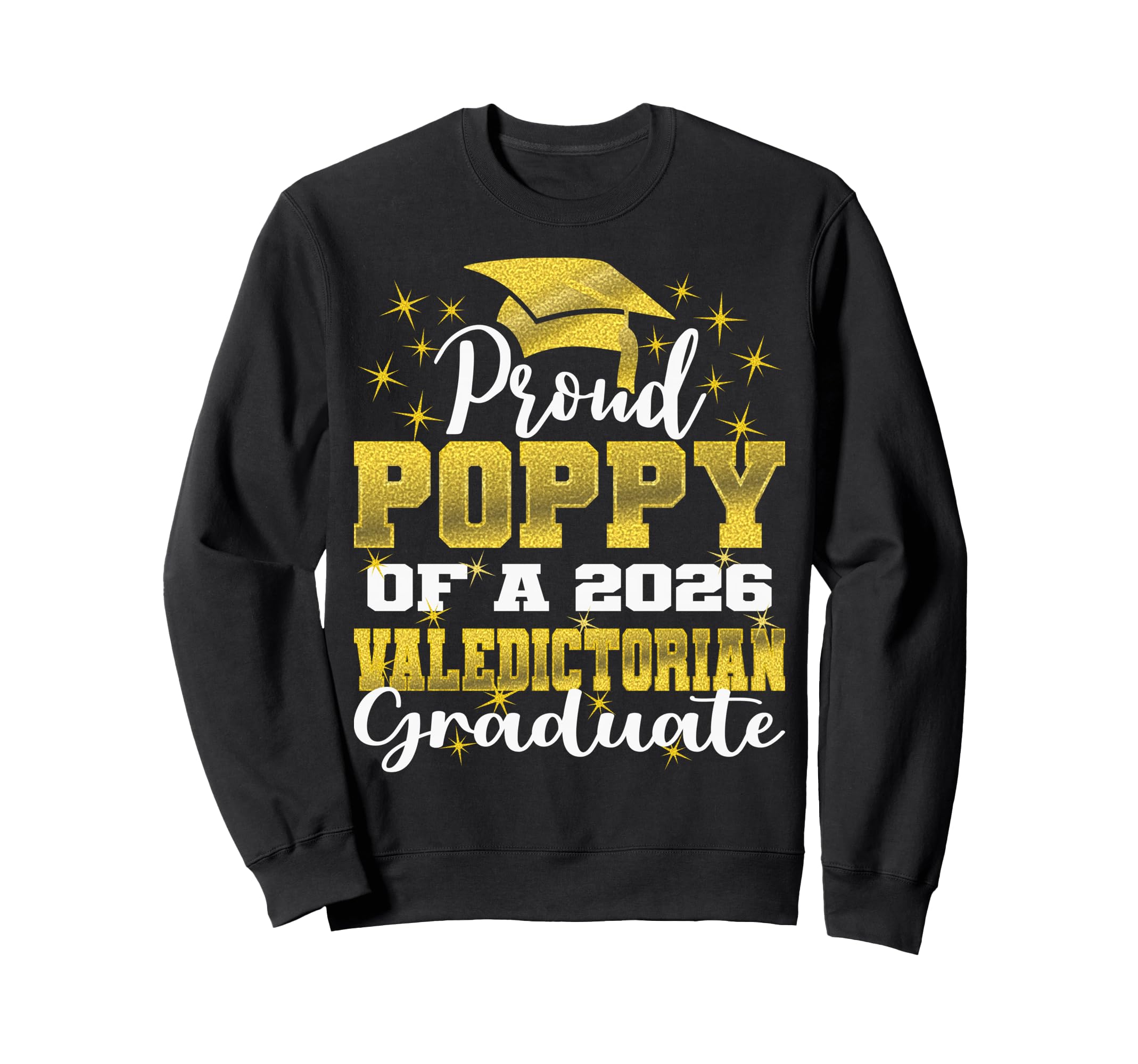 Proud Poppy 2026 Valedictorian Sweatshirt - Fun Novelty Design Men Women - T-Shirt, Sweatshirt, Hoodie