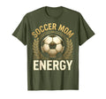 Soccer Mom Energy T-Shirt - Graphic Print Unisex - T-Shirt, Sweatshirt, Hoodie