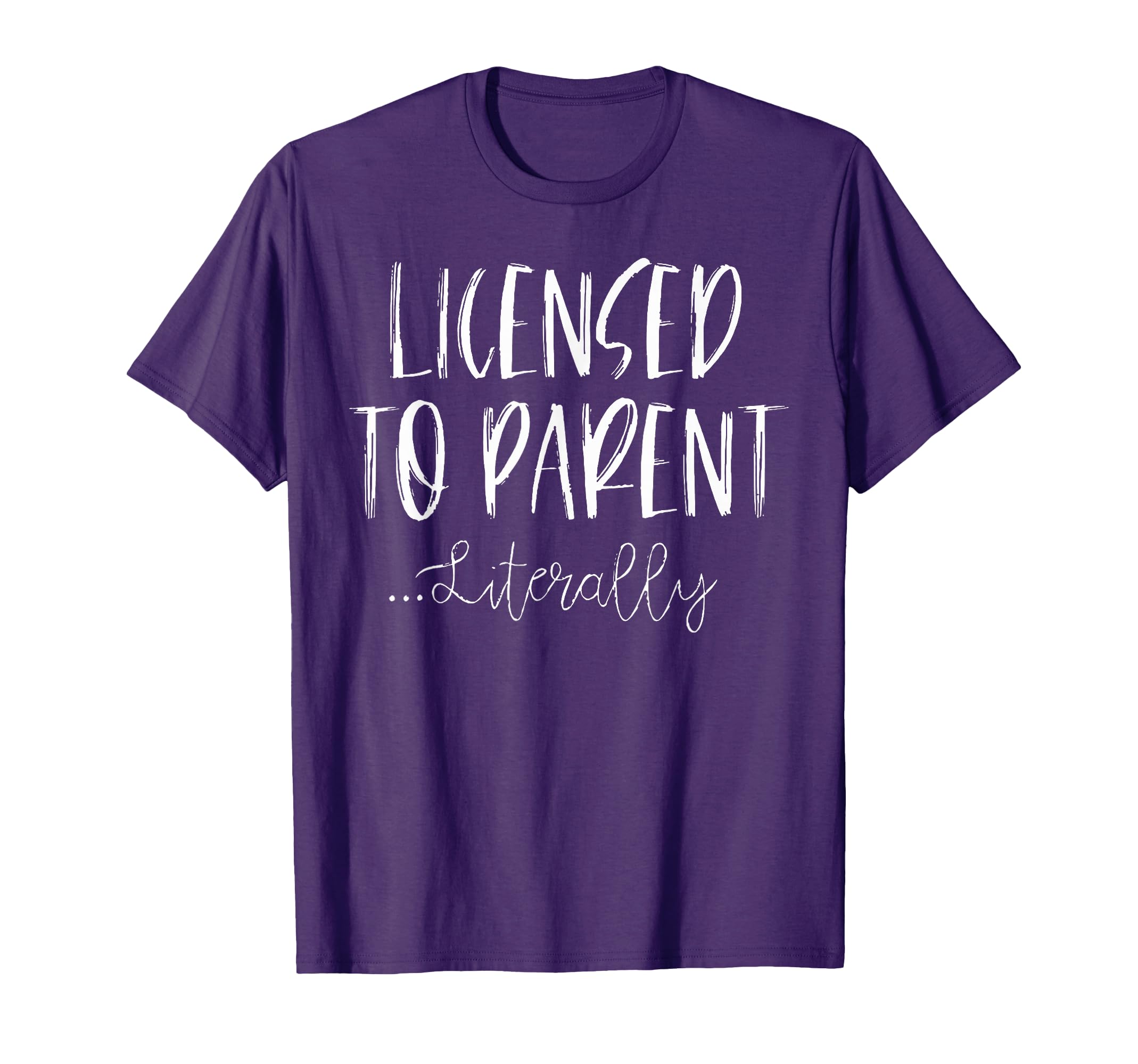Licensed To Parent Literally Foster T-Shirt - Graphic Print for Adults - T-Shirt, Sweatshirt, Hoodie