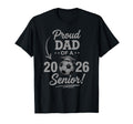 Proud Soccer Dad Class 2026 Senior T-Shirt - Unique Graphic Men Women - T-Shirt, Sweatshirt, Hoodie