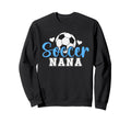 Soccer Nana Soccer Player Nana Sweatshirt - Unique Graphic Men Women - T-Shirt, Sweatshirt, Hoodie