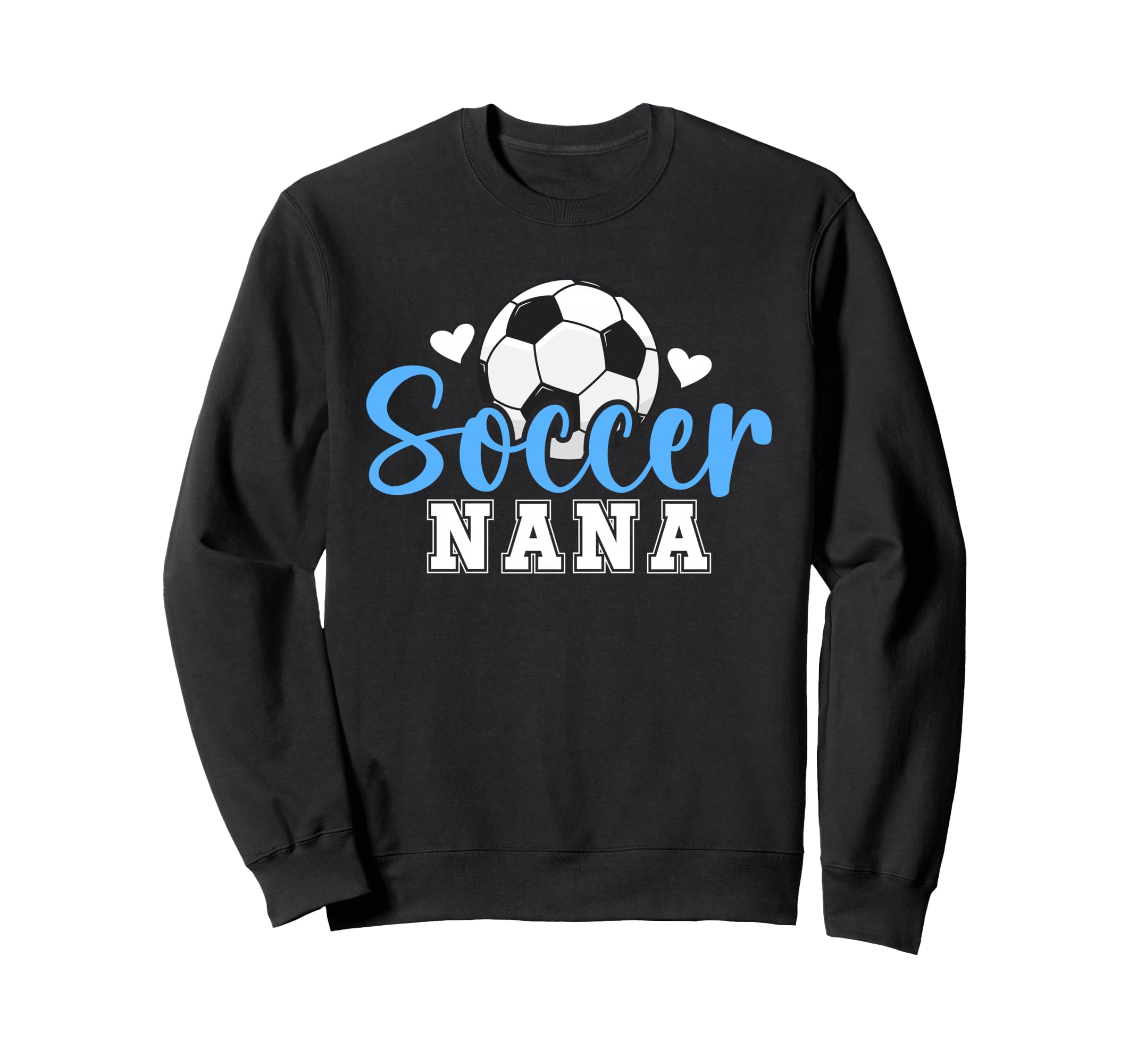 Soccer Nana Soccer Player Nana Sweatshirt - Unique Graphic Men Women - T-Shirt, Sweatshirt, Hoodie