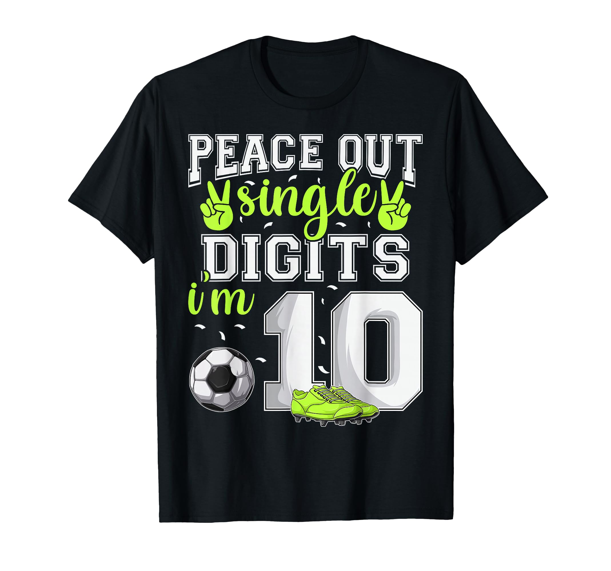 10Th Birthday Soccer Peace Out Single T-Shirt - Aesthetic Graphic Unisex - T-Shirt, Sweatshirt, Hoodie