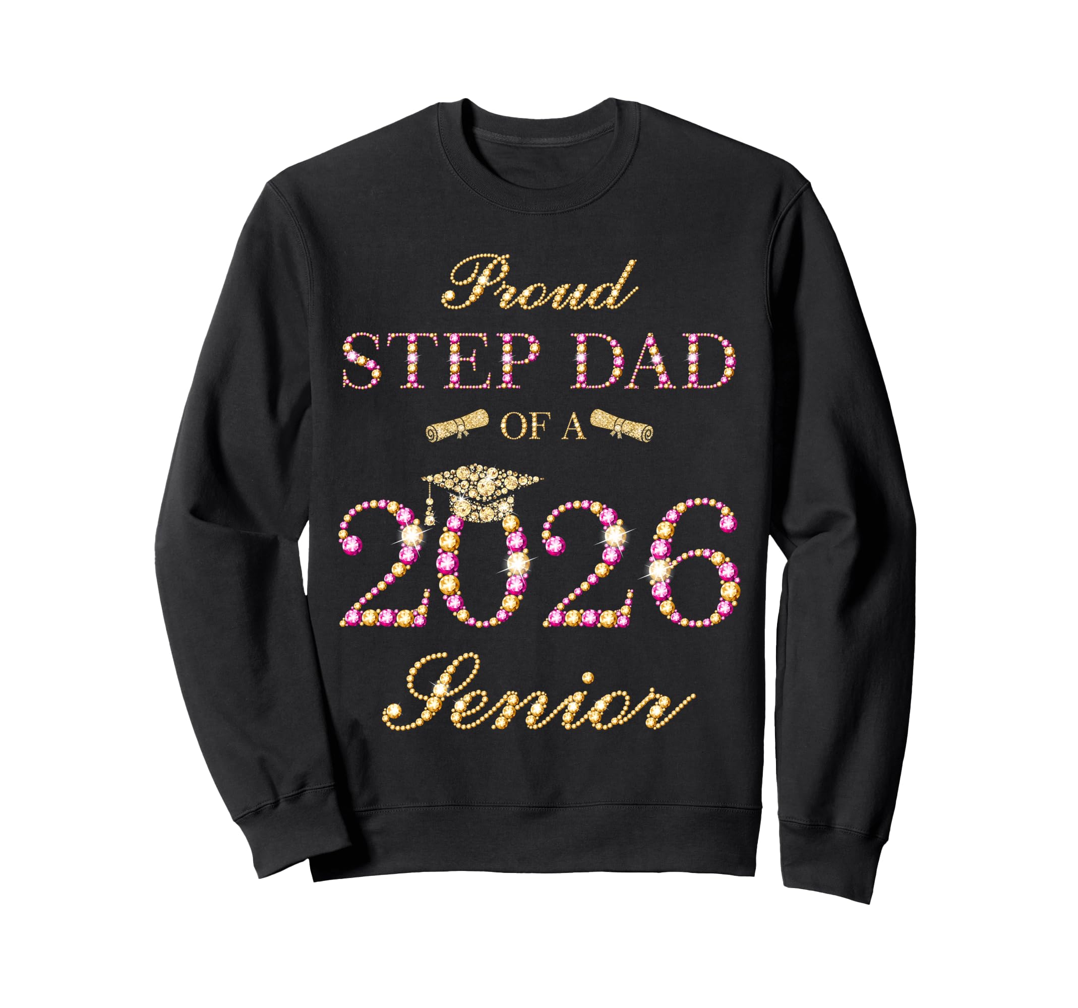 Proud Step Dad 2026 Senior Graduate Sweatshirt - Fun Novelty Design Unisex - T-Shirt, Sweatshirt, Hoodie