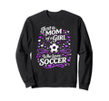 Soccer Mother Just Mom Who Loves Sweatshirt - Streetwear Style Men Women - T-Shirt, Sweatshirt, Hoodie