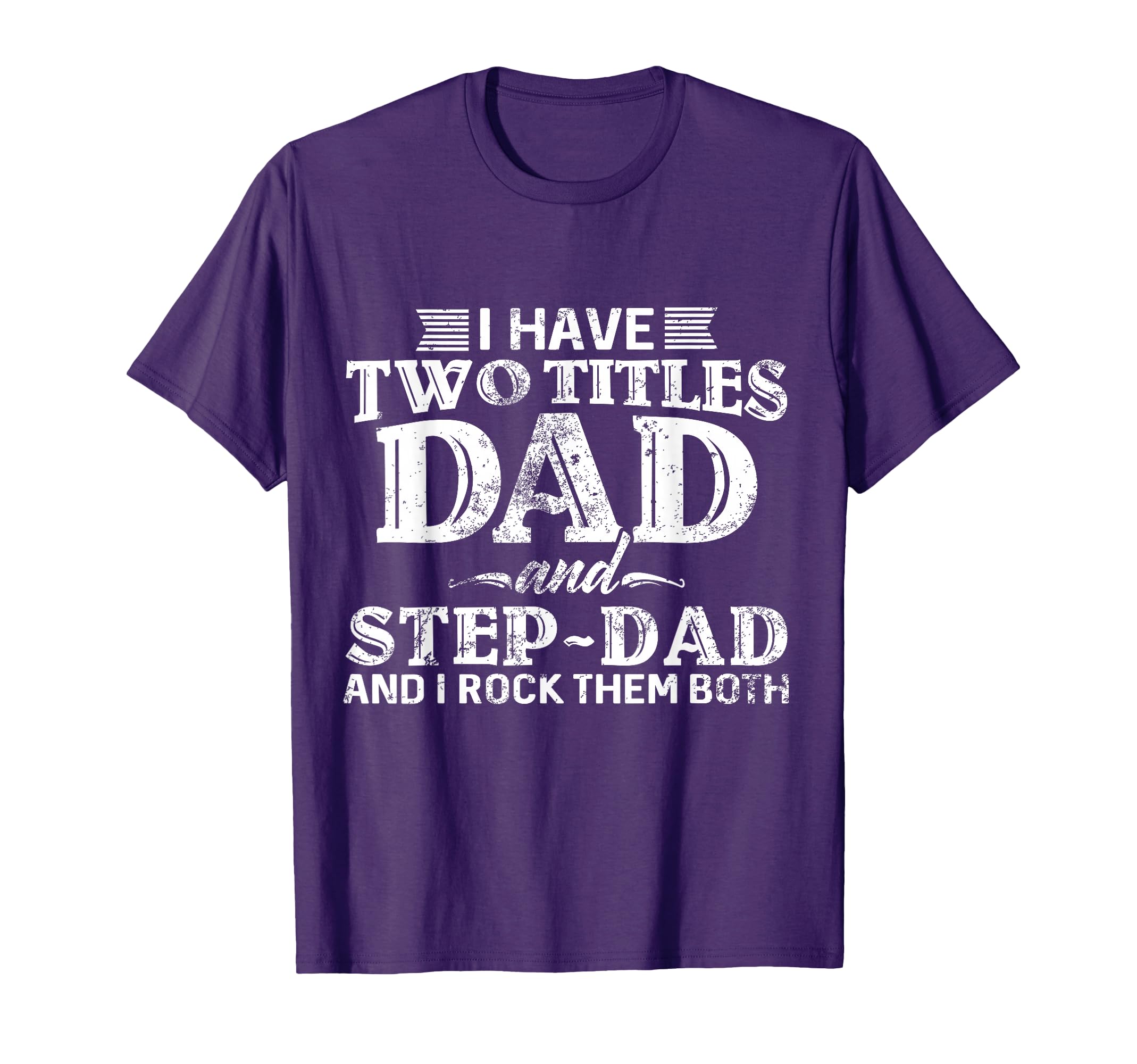 I Have Two Titles Dad Stepdad Fathers T-Shirt - Trendy Graphic for Adults - T-Shirt, Sweatshirt, Hoodie
