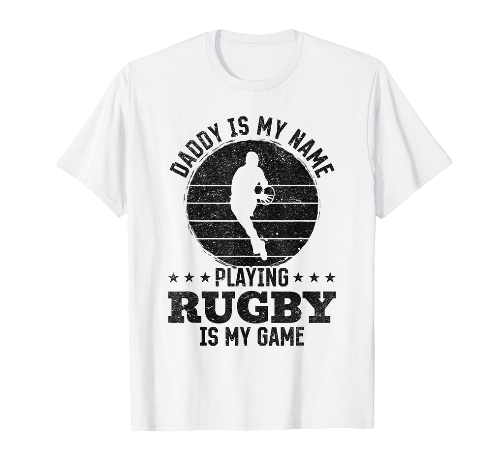 Daddy Is My Name Playing Rugby Is My T-Shirt - Minimalist Print for Adults - T-Shirt, Sweatshirt, Hoodie