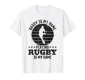 Daddy Is My Name Playing Rugby Is My T-Shirt - Minimalist Print for Adults - T-Shirt, Sweatshirt, Hoodie