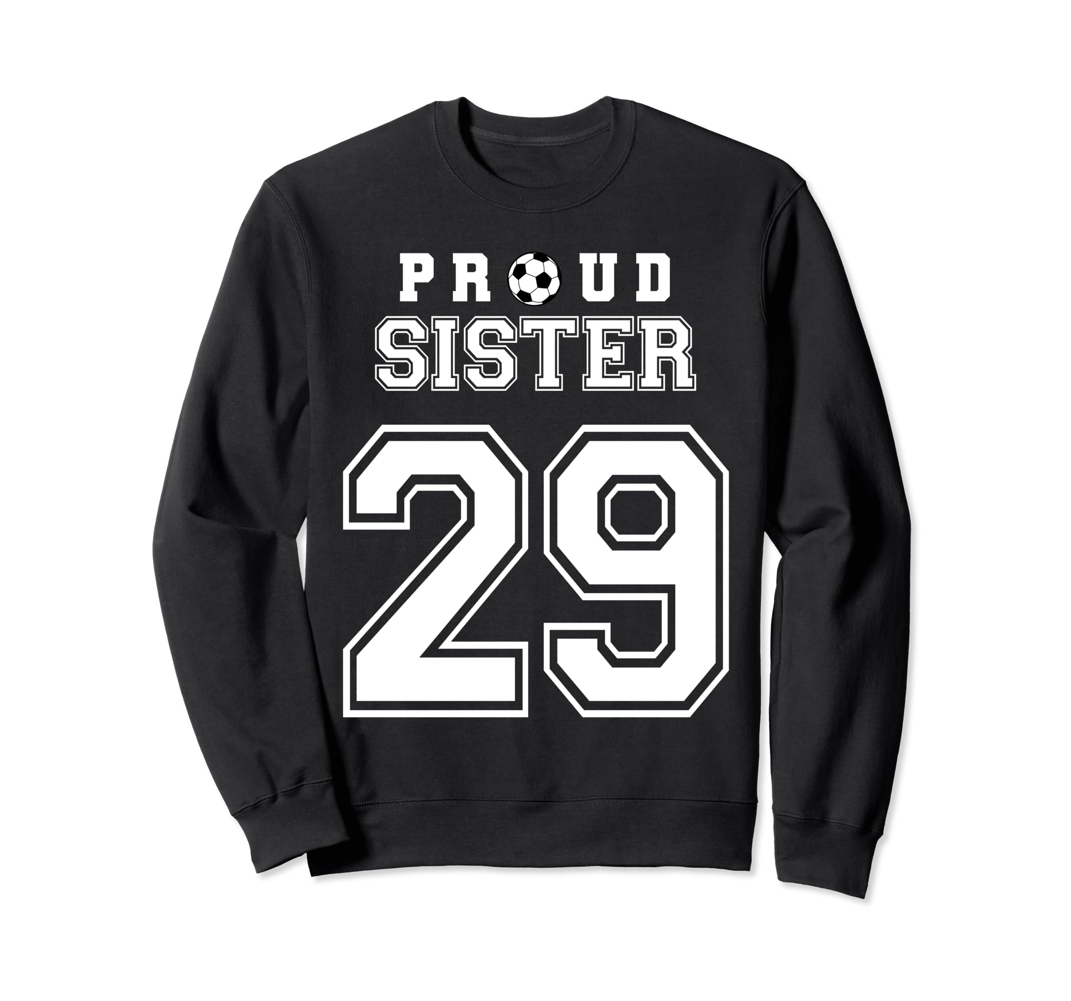 Number 29 Custom Proud Soccer Sweatshirt - Casual Everyday Wear Men Women - T-Shirt, Sweatshirt, Hoodie