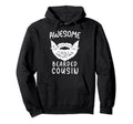 Awesome Bearded Cousin Funny Bearded Dad Hoodie - Unique Graphic Unisex - T-Shirt, Sweatshirt, Hoodie