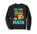Do Math 67 Meme Funny 100 Days Sweatshirt - Novelty Apparel Men Women - T-Shirt, Sweatshirt, Hoodie