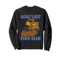 Worlds Best Papa Bear Father Proud Dad Sweatshirt - Graphic Print Unisex - T-Shirt, Sweatshirt, Hoodie